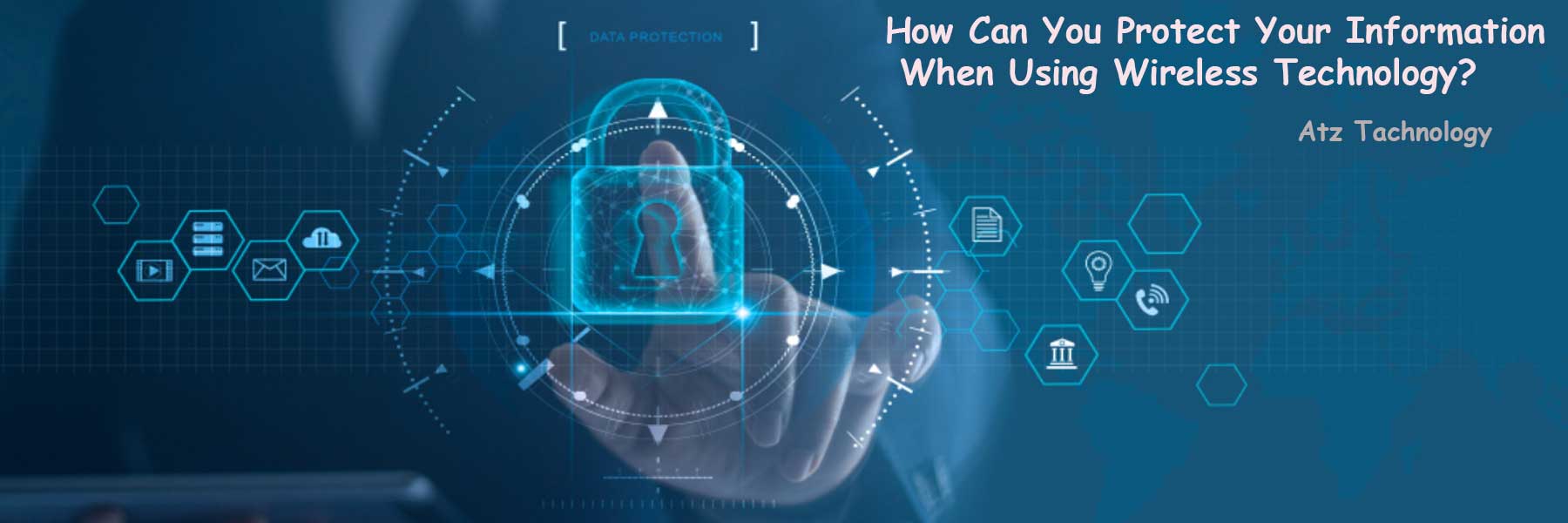 How Can You Protect Your Information When Using Wireless Technology