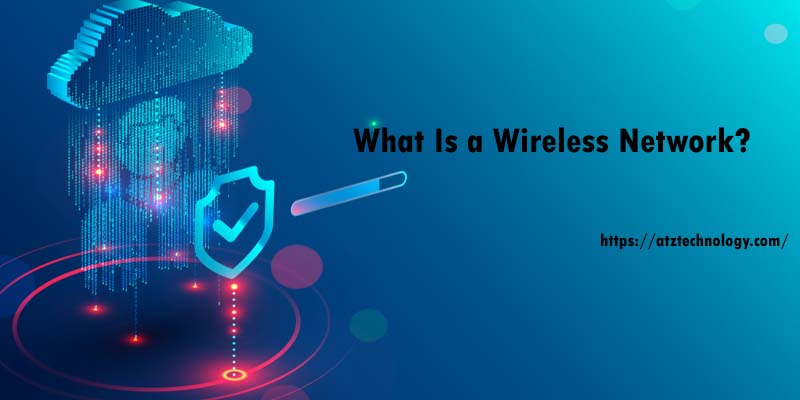 What is Wireless Network?