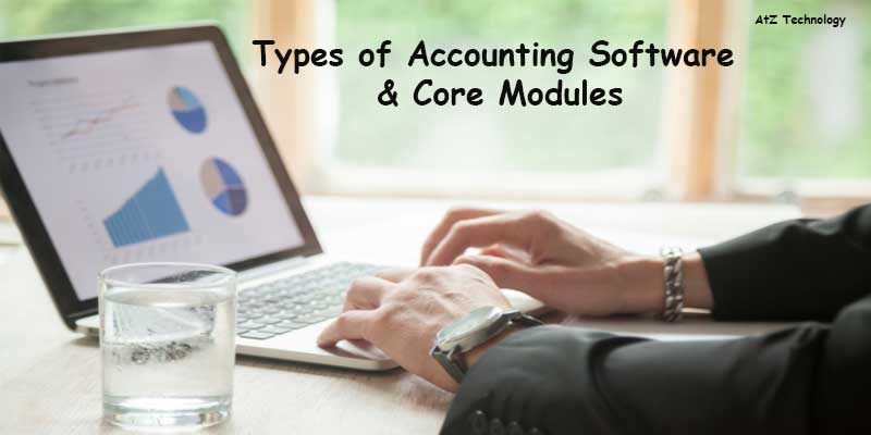 Types of Accounting Software & Core Modules