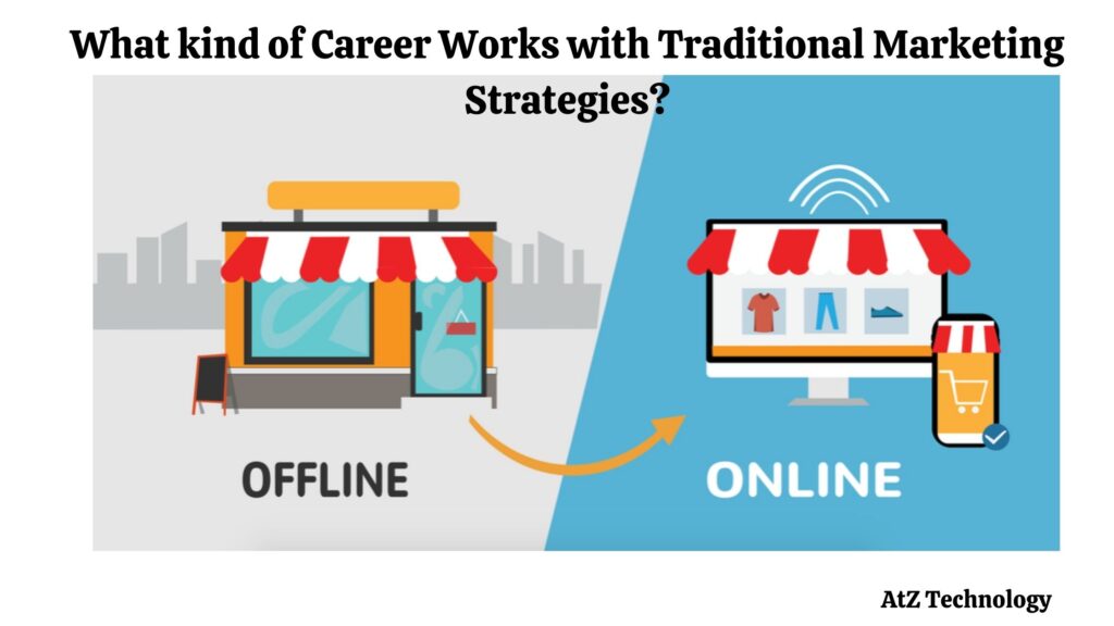 What kind of Career Works with Traditional Marketing Strategies?: Traditional Marketing