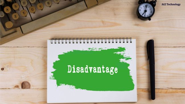 Disadvantages