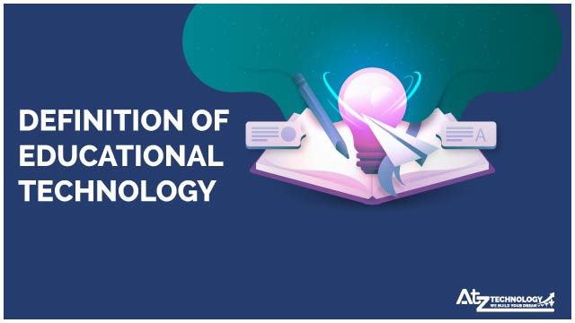 Definition of Educational Technology 