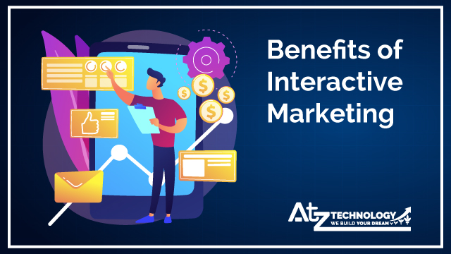 Benefits of Interactive Marketing