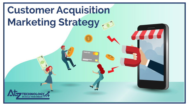 Customer Acquisition Marketing Strategy