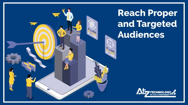 Reach Proper and Targeted Audiences
