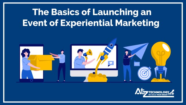 The Basics of Launching an Event of Experiential Marketing