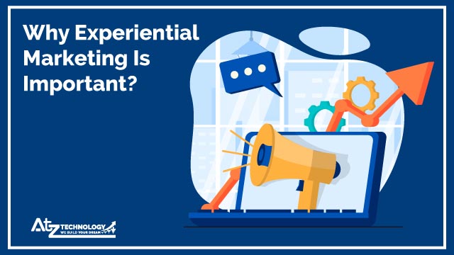 Why Experiential Marketing Is Important